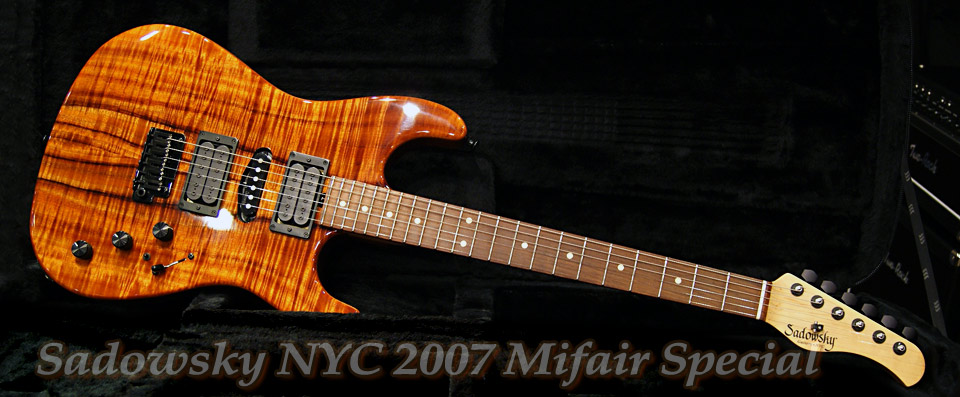 Sadowsky NYC 楽器フェア2007特別製作モデル フレイムハワイアンコアトップ！